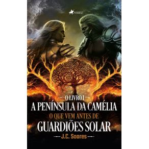 O-Livro-I--A-Peninsula-da-Camelia.-O-que-vem-antes-de-Guardioes-Solar