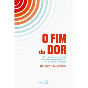 O-fim-da-dor--O-revolucionario-metodo-mente-corpo-para-acabar-com-dores-e-alergias