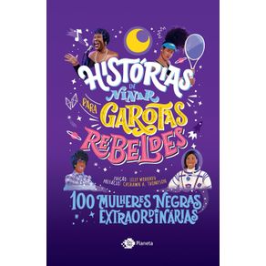 Historias-de-ninar-para-garotas-rebeldes---100-mulheres-negras-extraordinarias