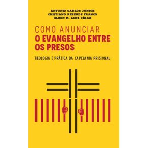 Como-anunciar-o-evangelho-entre-os-presos--Teologia-e-pratica-da-capelania-prisional