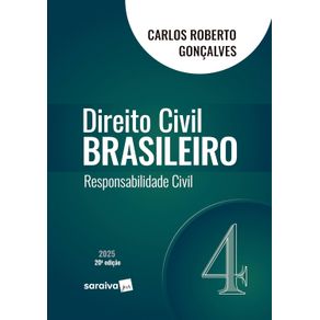 Direito-Civil-Brasileiro---Responsabilidade-Civil---Vol.4---20a-Edicao-2025