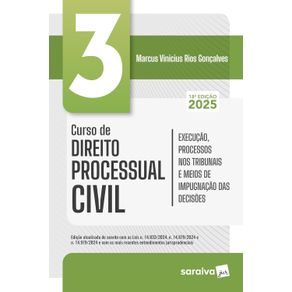 Curso-de-Direito-Processual-Civil---Execucao-Processos-nos-Tribunais-Vol.3---18a-Edicao-2025