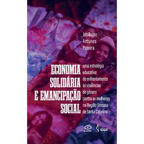 Economia-solidaria-e-emancipacao-social--uma-estrategia-educativa-de-enfrentamento-as-violencias-de-genero-contra-as-mulheres-na-regiao-serrana-de-Santa-Catarina