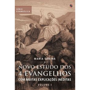 Novo-Estudo-dos-4-Evangelhos--Com-muitas-explicacoes-ineditas---Volume-I