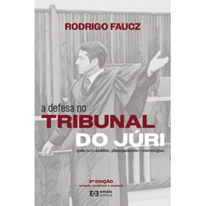 A-defesa-no-Tribunal-do-Juri:-Guia-para-analise,-planejamento-e-estrategias