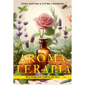 Aromaterapia--Reflexoes-em-Tempos-de-Praticas-Interativas-e-Complementares---Pics.