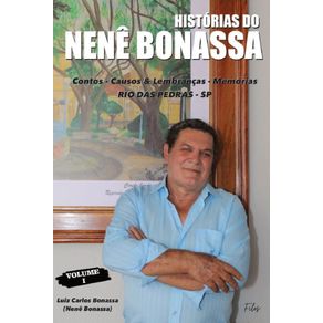 Historias-do-Nene-Bonassa--Subtitulo--Contos-–-Causos---Lembrancas-–-Memorias-Rio-das-Pedras-Sp-Volume-1