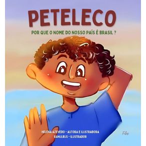 Peteleco--Porque-o-nome-do-nosso-pais-e-Brasil-