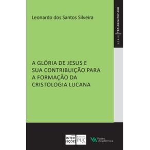 A-gloria-de-Jesus-e-sua-contribuicao-para-a-formacao-da-cristologia-lucana