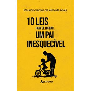 10-leis-para-se-tornar-um-pai-inesquecivel