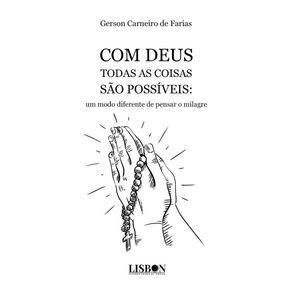 Com-Deus-todas-as-coisas-sao-possiveis:-um-modo-diferente-de-pensar-o-milagre