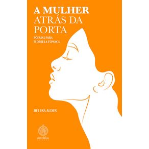 A-mulher-atras-da-porta---Poemas-para-Florbela-Espanca