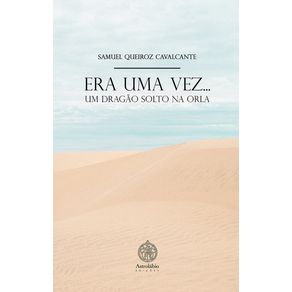 ERA-UMA-VEZ...-UM-DRAGAO-SOLTO-NA-ORLA