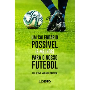 UM-CALENDARIO-POSSIVEL-(E-MELHOR)-PARA-O-NOSSO-FUTEBOL