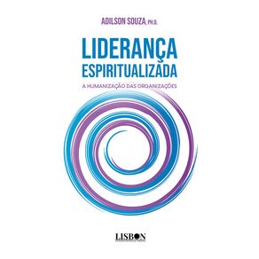 Lideranca-Espiritualizada:-a-humanizacao-das-organizacoes