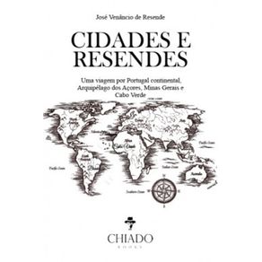 CIDADES-E-RESENDES:-Uma-viagem-por-Portugal-continental,-Arquipelago-dos-Acores,-Minas-Gerais-e-Cabo-Verde