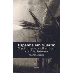 Espanha-em-Guerra--O-sofrimento-civil-em-um-conflito-interno