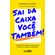 Sai-da-Caixa-Voce-Tambem