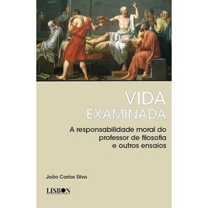 VIDA-EXAMINADA---A-responsabilidade-moral-do-professor-de-filosofia-e-outros-ensaios