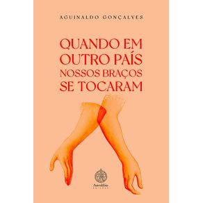 QUANDO-EM-OUTRO-PAIS-NOSSOS-BRACOS-SE-TOCARAM