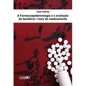 A-Farmacoepidemiologia-e-a-avaliacao-do-beneficio---risco-do-medicamento