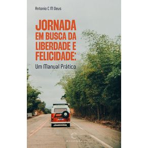 Jornada-Em-busca-da-Liberdade-e-Felicidade:-Um-Manual-Pratico