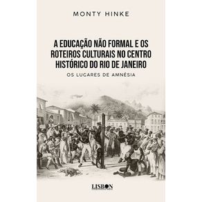 A-educacao-nao-formal-e-os-roteiros-culturais-no-centro-historico-do-Rio-de-Janeiro--os-lugares-de-amnesia