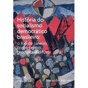 Historia-do-socialismo-democratico-brasileiro:-o-Rio-de-janeiro-como-centroprodutor-e-difusor