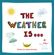 The-Weather-is…