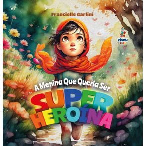 A-Menina-Que-Queria-Ser-Super-Heroina