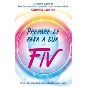 Prepare-se-para-a-sua-FIV--A-fertilizacao-in-vitro-numa-visao-espiritual