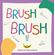 Brush-Brush