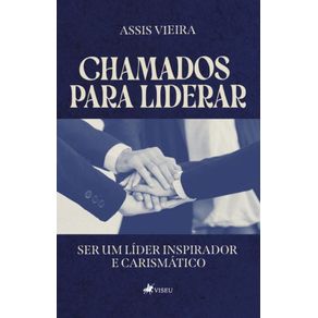 Chamados-para-Liderar:-Ser-um-lider-inspirador-e-carismatico