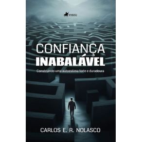 Confianca-Inabalavel--Construindo-uma-Autoestima-Forte-e-Duradoura