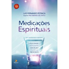 Medicacoes-Espirituais--A-felicidade-se-revela-quando-a-vocacao-encontra-seu-proposito