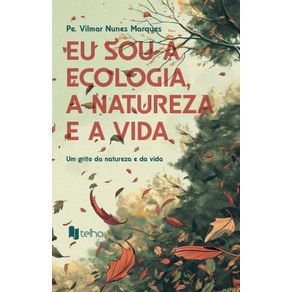 Eu-sou-a-ecologia-a-natureza-e-a-vida--Um-grito-da-natureza-e-da-vida