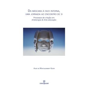 Da-mascara-a-face-interna-uma-jornada-ao-encontro-de-si--processos-de-criacao-em-Arteterapia--Arteeducacao