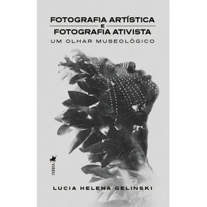 Fotografia-Artistica-e-Fotografia-Ativista--Um-Olhar-Museologico