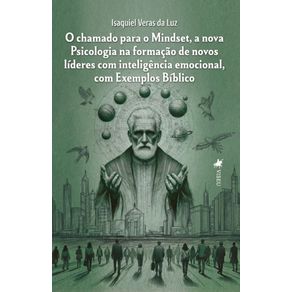 O-chamado-para-o-Mindset-a-nova-Psicologia-na-formacao-de-novos-lideres-com-inteligencia-emocional-com-Exemplos-Biblico