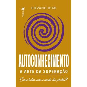 Autoconhecimento--A-arte-da-superacao.-Como-lidar-com-o-medo-da-solidao-