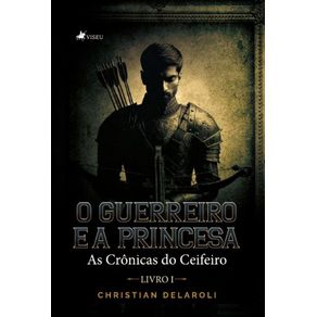 O-Guerreiro-e-a-Princesa--As-Cronicas-do-Ceifeiro--Livro-1-