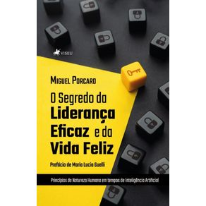 O-Segredo-da-lideranca-eficaz-e-da-vida-feliz:-Principios-da-natureza-humana-em-tempos-de-inteligencia-artificial