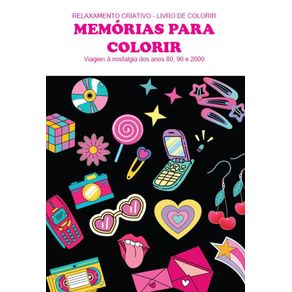 Memorias-para-Colorir--Viagem-a-nostalgia-dos-anos-80-90-e-2000