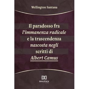 Il-paradosso-fra-l’immanenza-radicale-e-la-trascendenza-nascosta-negli-scritti-di-Albert-Camus