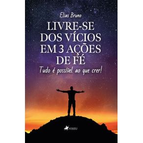 Livre-se-dos-Vicios-em-3-acoes-de-Fe:-Tudo-e-Possivel-ao-que-Crer!