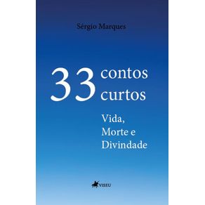 33-Contos-Curtos:-Vida,-Morte-e-Divindade