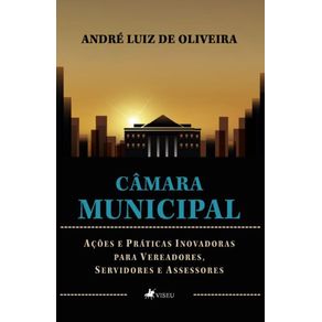 Camara-Municipal:-Acoes-e-Praticas-Inovadoras-para-Vereadores,-Servidores-e-Assessores