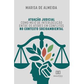 Atuacao-judicial-como-meio-de-interlocucao-entre-os-atores-em-conflitos-no-contexto-socioambiental