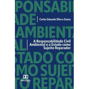 A-Responsabilidade-Civil-Ambiental-e-o-Estado-como-Sujeito-Reparador