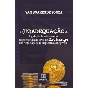 A--in-adequacao-da-legislacao-brasileira-sobre-responsabilidade-civil-de-Exchange-nas-negociacoes-de-criptoativos-fungiveis